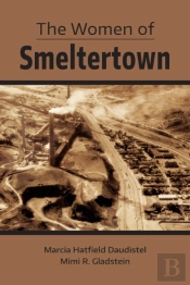 The Women Of Smeltertown