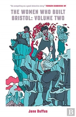 Bertrand.pt - The Women Who Built Bristol: Volume Two