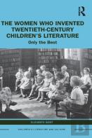 The Women Who Invented Twentieth-Century Childrenâ€™S Literature