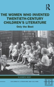The Women Who Invented Twentieth-Century Childrenâ€™S Literature