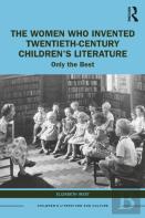 The Women Who Invented Twentieth-Century Childrenâ€™S Literature