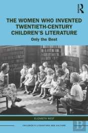 The Women Who Invented Twentieth-Century Childrenâ€™S Literature