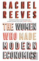 The Women Who Made Modern Economics