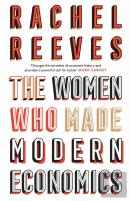 The Women Who Made Modern Economics