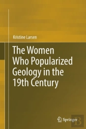 The Women Who Popularized Geology In The 19th Century