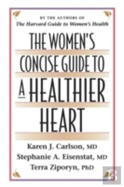 The Womenâ€™S Concise Guide To A Healthier Heart