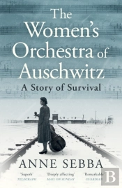 The Womenâ€™S Orchestra Of Auschwitz
