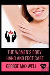 The Women'S Body, Hand And Foot Care