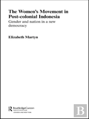 The Women'S Movement In Postcolonial Indonesia