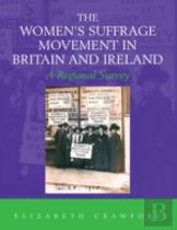 The Women'S Suffrage Movement In Britain And Ireland