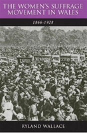 The Women'S Suffrage Movement In Wales, 1866-1928