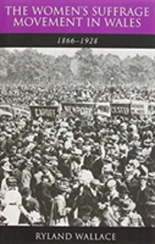 The Women'S Suffrage Movement In Wales, 1866-1928