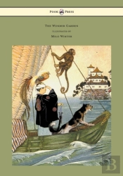 The Wonder Garden - Nature Myths And Tales From All The World Over For Story-Telling And Reading Aloud And For The Children'S Own Reading - Illustrated By Milo Winter