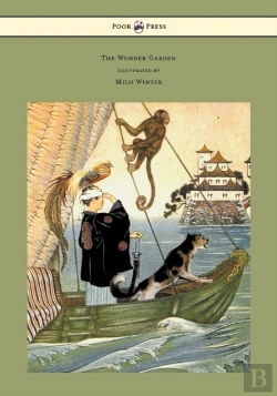Bertrand.pt - The Wonder Garden - Nature Myths And Tales From All The World Over For Story-Telling And Reading Aloud And For The Children'S Own Reading - Illustrated By Milo Winter