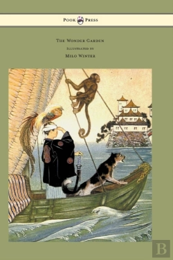 Bertrand.pt - The Wonder Garden - Nature Myths And Tales From All The World Over For Story-Telling And Reading Aloud And For The Children'S Own Reading - Illustrated By Milo Winter