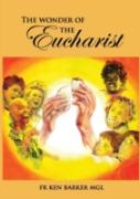 The Wonder Of The Eucharist