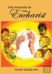 The Wonder Of The Eucharist