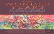 The Wonder Years Â€“ 40 Women Over 40 On Aging, Faith, Beauty, And Strength