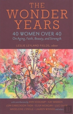 Bertrand.pt - The Wonder Years Â€“ 40 Women Over 40 On Aging, Faith, Beauty, And Strength