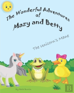 Bertrand.pt - The Wonderful Adventures With Mazy And Betty: The Unicorn'S Mane