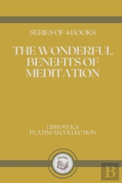 The Wonderful Benefits Of Meditation