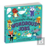 The Wonderful Book Of Wondrous Jobs Board Book