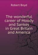 The Wonderful Career Of Moody And Sankey In Great Britain And America