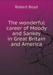 The Wonderful Career Of Moody And Sankey In Great Britain And America