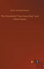 The Wonderful  One-Hoss-Shay  And Other