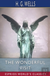 The Wonderful Visit (Esprios Classics)