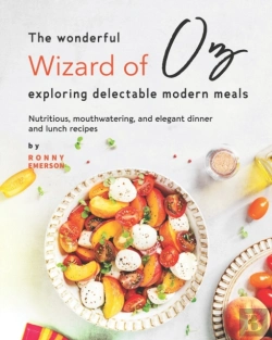 Bertrand.pt - The Wonderful Wizard Of Oz Exploring Delectable Modern Meals