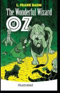 The Wonderful Wizard Of Oz -Illustrated