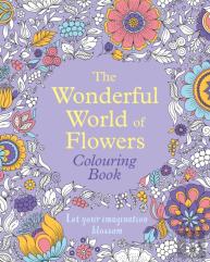 The Wonderful World Of Flowers Colouring Book