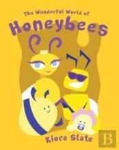 The Wonderful World Of Honeybees