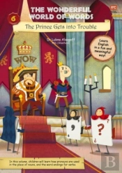 The Wonderful World Of Words Volume 6: The Prince Gets Into Trouble