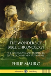 The Wonders Of Bible Chronology