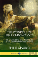 The Wonders Of Bible Chronology