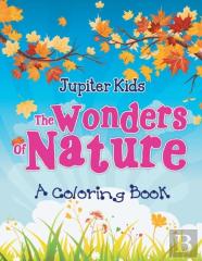 The Wonders Of Nature (A Coloring Book)