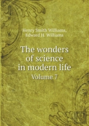 The Wonders Of Science In Modern Life Volume 7