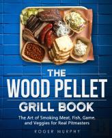 The Wood Pellet Grill Cookbook