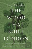 The Wood That Built London