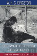 The Woodcutter Of Gutech (Esprios Classics)
