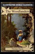 The Woodlanders By Thomas Hardy Illustrated (Noble Classics)