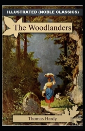 The Woodlanders By Thomas Hardy Illustrated (Noble Classics)