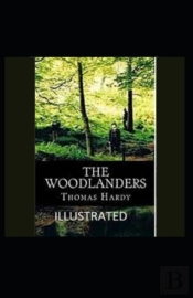 The Woodlanders Illustrated Edition