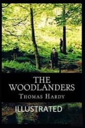 The Woodlanders( Illustrated Edition)