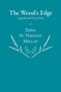 The Wood'S Edge - Legends And Fairy Tales Of Edna St. Vincent Millay