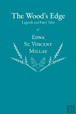 Bertrand.pt - The Wood'S Edge - Legends And Fairy Tales Of Edna St. Vincent Millay