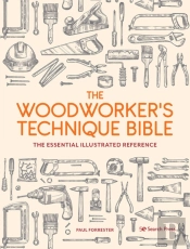 The Woodworkerâ€™S Technique Bible