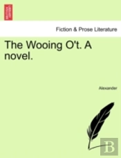 The Wooing O'T. A Novel.